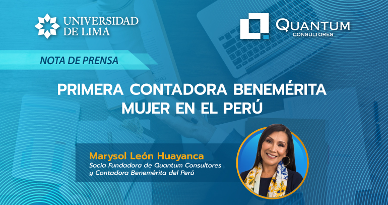 Nuestra socia fundadora, Marysol León, Egresada de la ULIMA es la primera Contadora Benemérita mujer en el Perú.