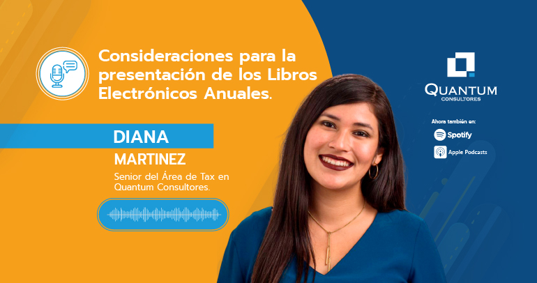 Nuestra Senior del Área de Tax, Diana Martínez, nos comparte la importancia de la presentación de los libros electrónicos, los cuales tienen como fecha de vencimiento el 3 de abril de 2023.